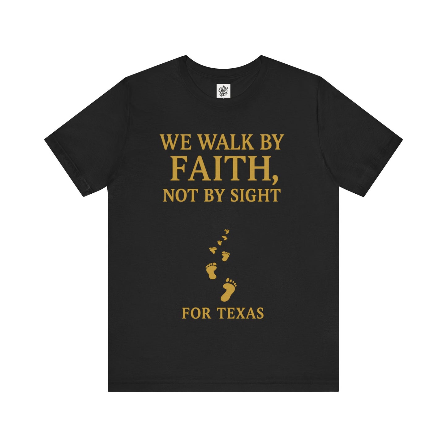 "We Walk By Faith, Not By Sight - For Texas". Unisex Jersey Short Sleeve Tee - Casual Christian Graphic Shirt for Positive Vibes, Texas flood help