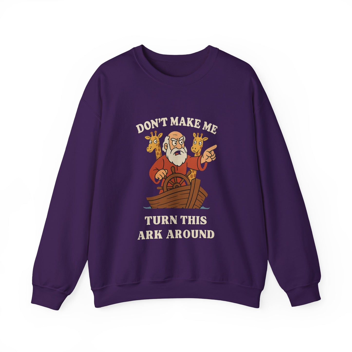 “Don’t Make Me Turn This Ark Around” Religious Crewneck Sweatshirt – Faith-Based Humor and Comfort