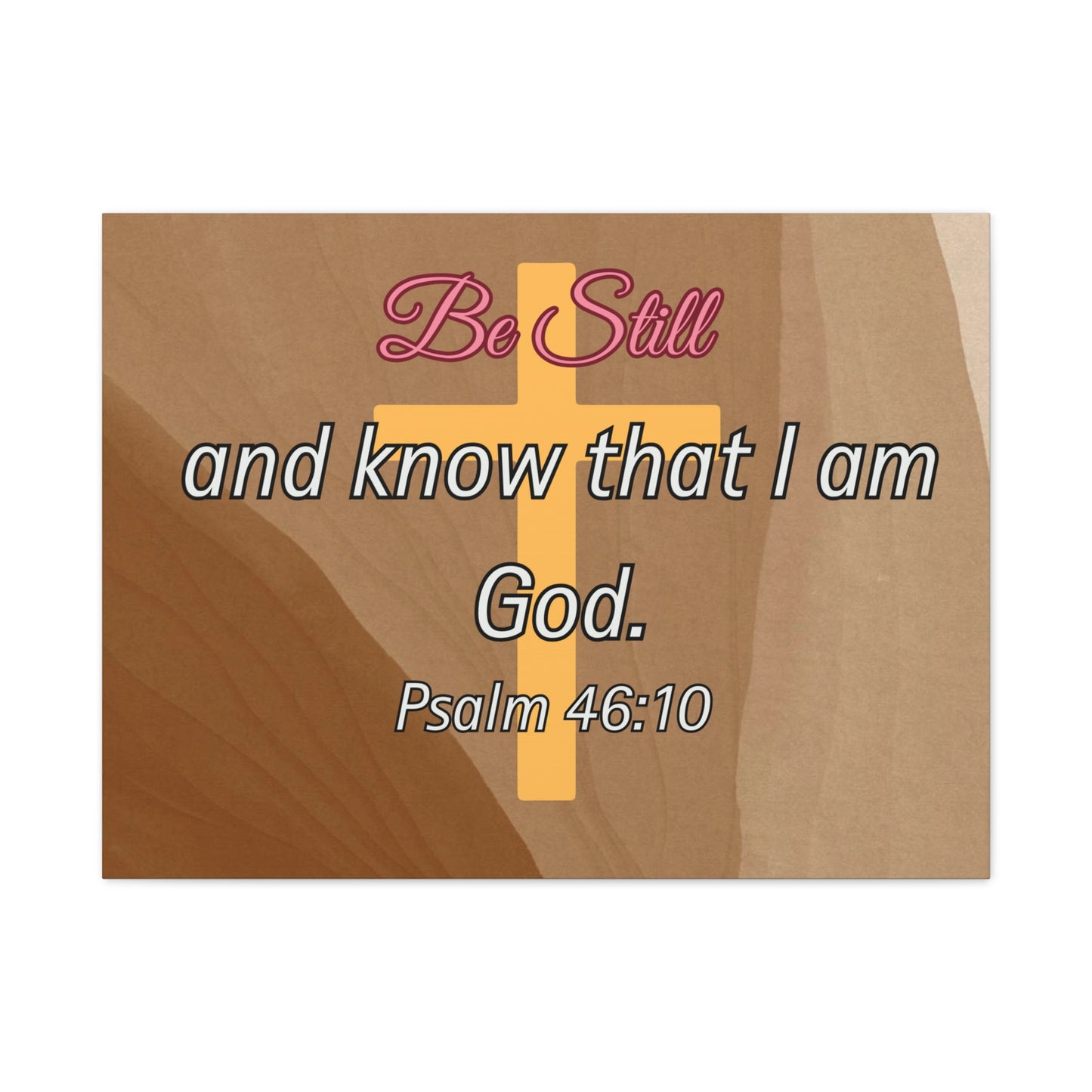 Inspirational Christian Wall Art - "Be still and know that I am God" Matte Canvas