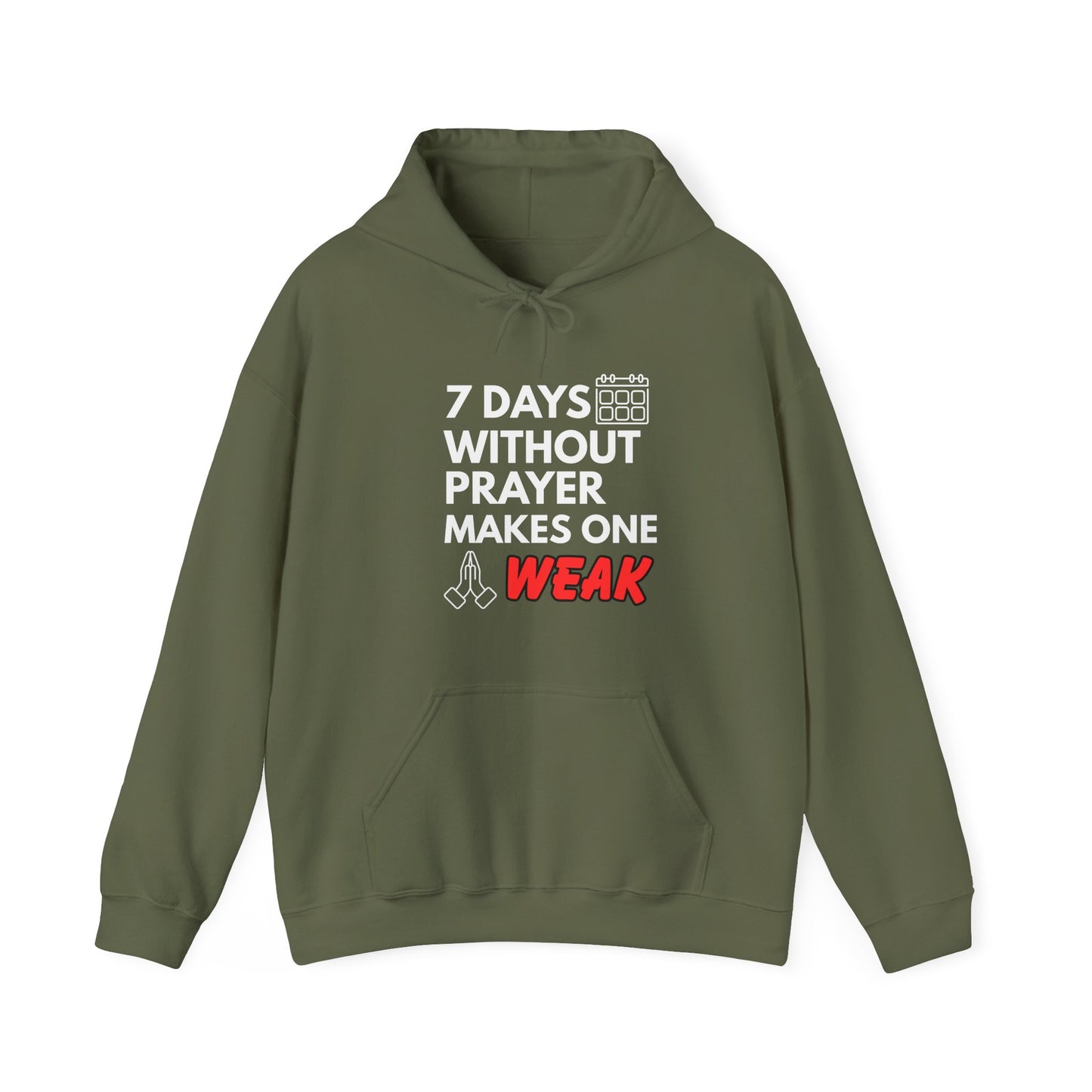 “7 Days Without Prayer Makes One Weak” Religious Hoodie – Faith-Based Unisex Pullover with a Bold Message