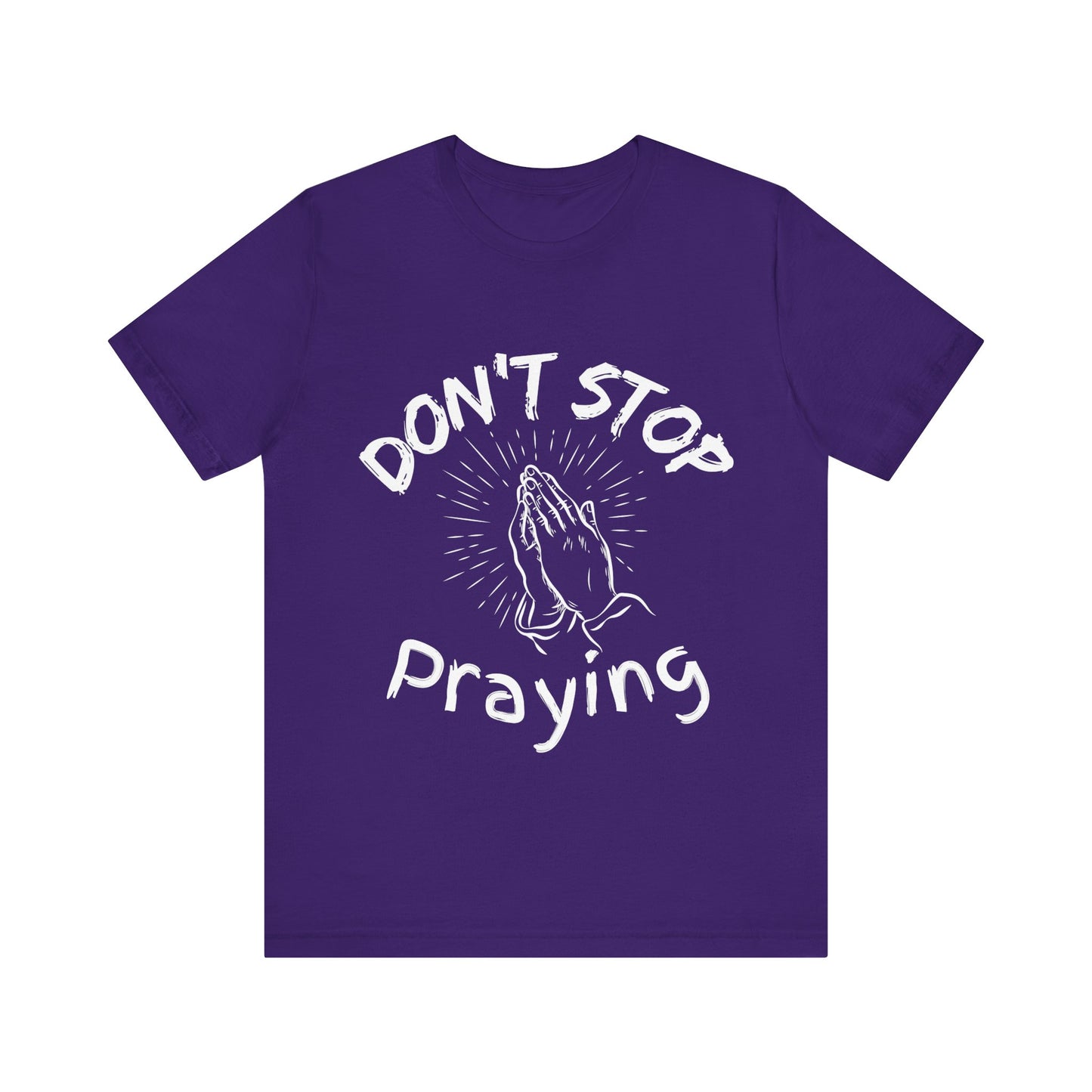 “Don’t Stop Praying” Christian T-Shirt – Encouraging Faith for Every Day