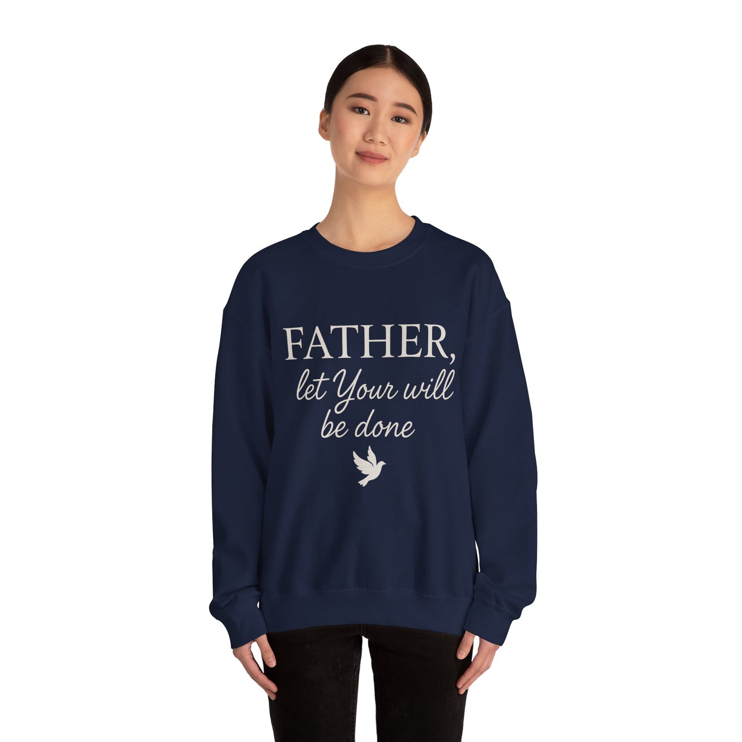 "Father Let Your Will Be Done". Christian Sweatshirt