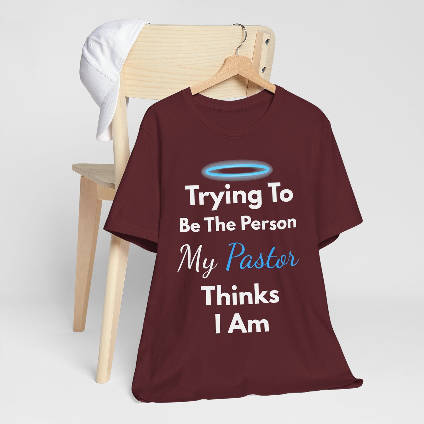 “Trying to Be the Person My Pastor Thinks I Am” Funny Religious T-Shirt – Honest Faith Tee