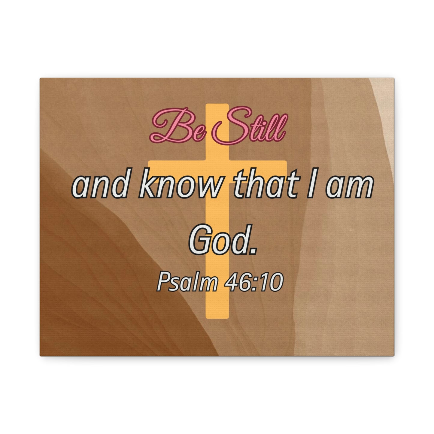 Inspirational Christian Wall Art - "Be still and know that I am God" Matte Canvas