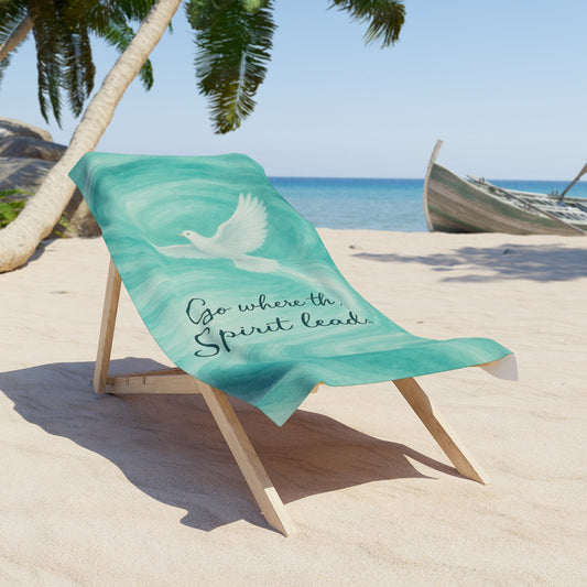 "Go Where the Spirit Leads" Christian Beach Towel