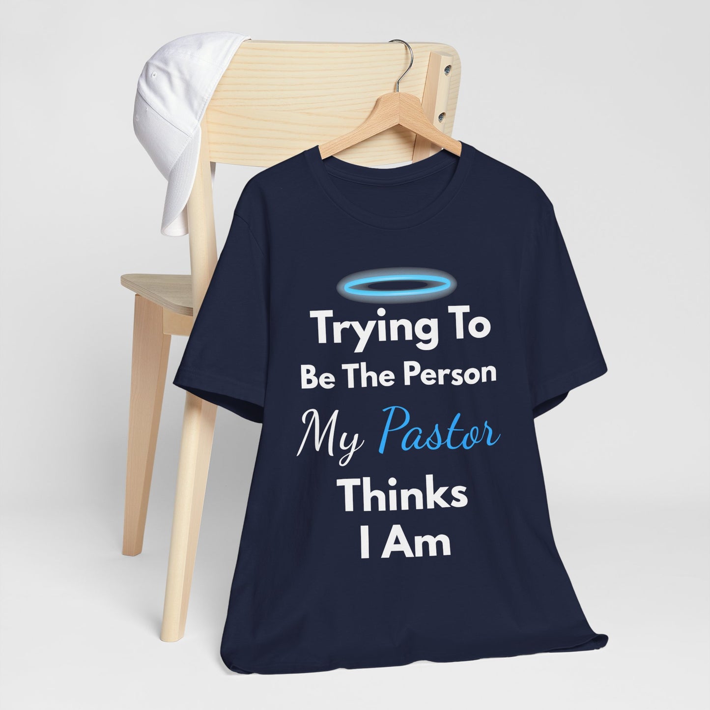 “Trying to Be the Person My Pastor Thinks I Am” Funny Religious T-Shirt – Honest Faith Tee
