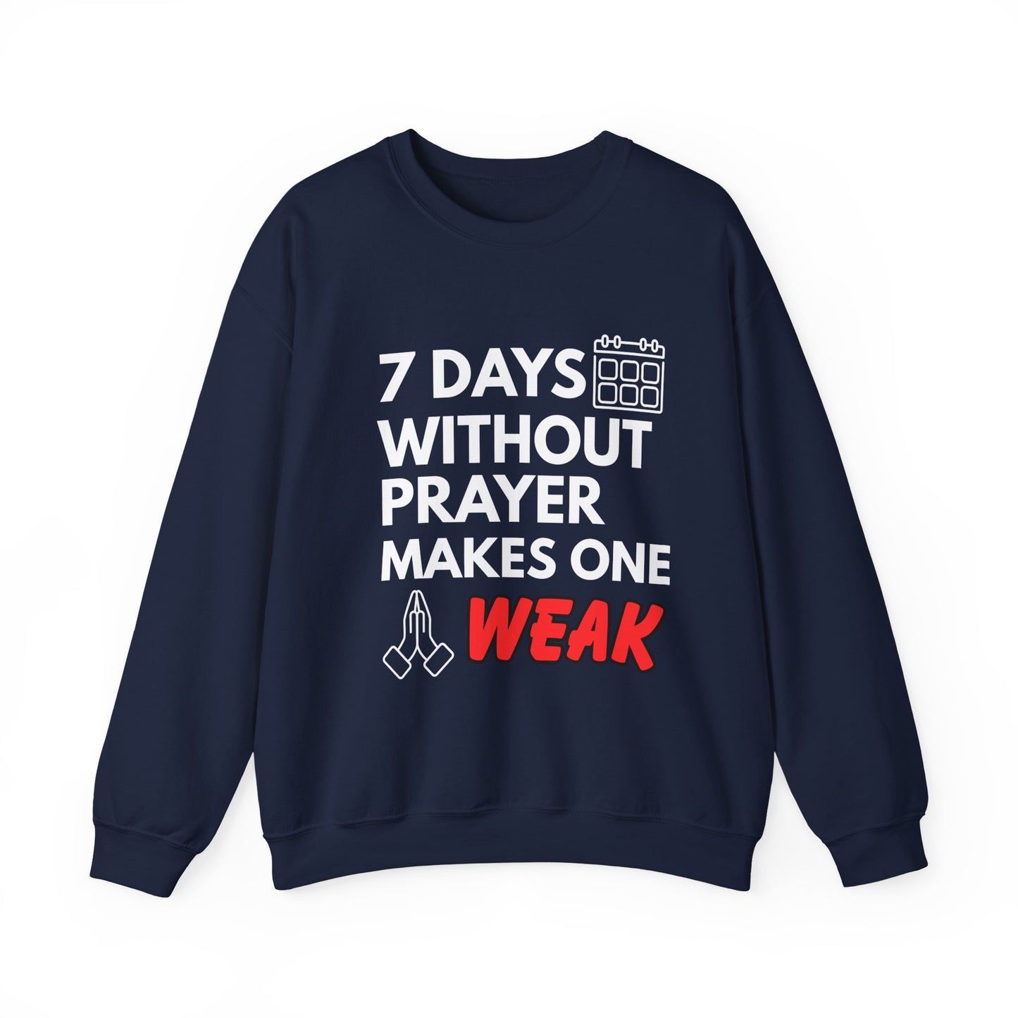“7 Days Without Prayer Makes One Weak” Religious Pun Crewneck Sweatshirt – Faith & Humor Combined