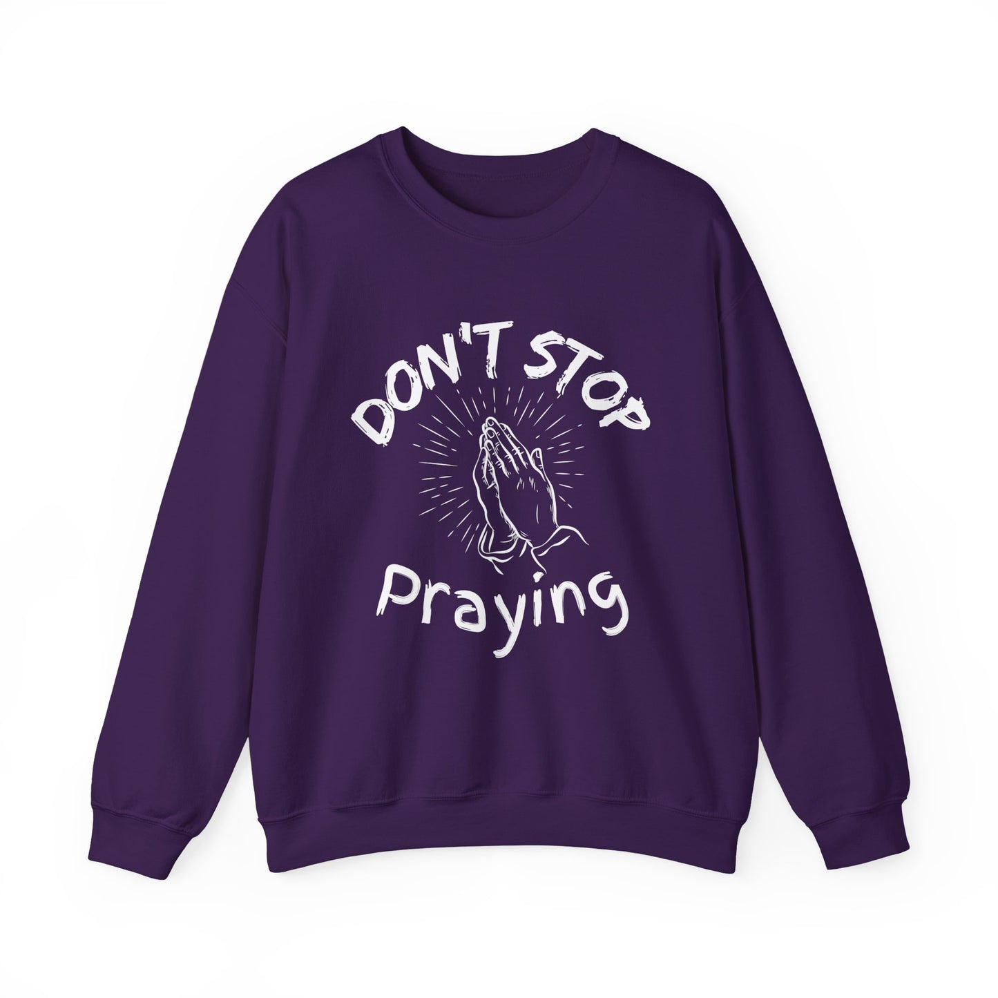 “Don’t Stop Praying” Crewneck Religious Sweatshirt – Cozy Reminder of Faith