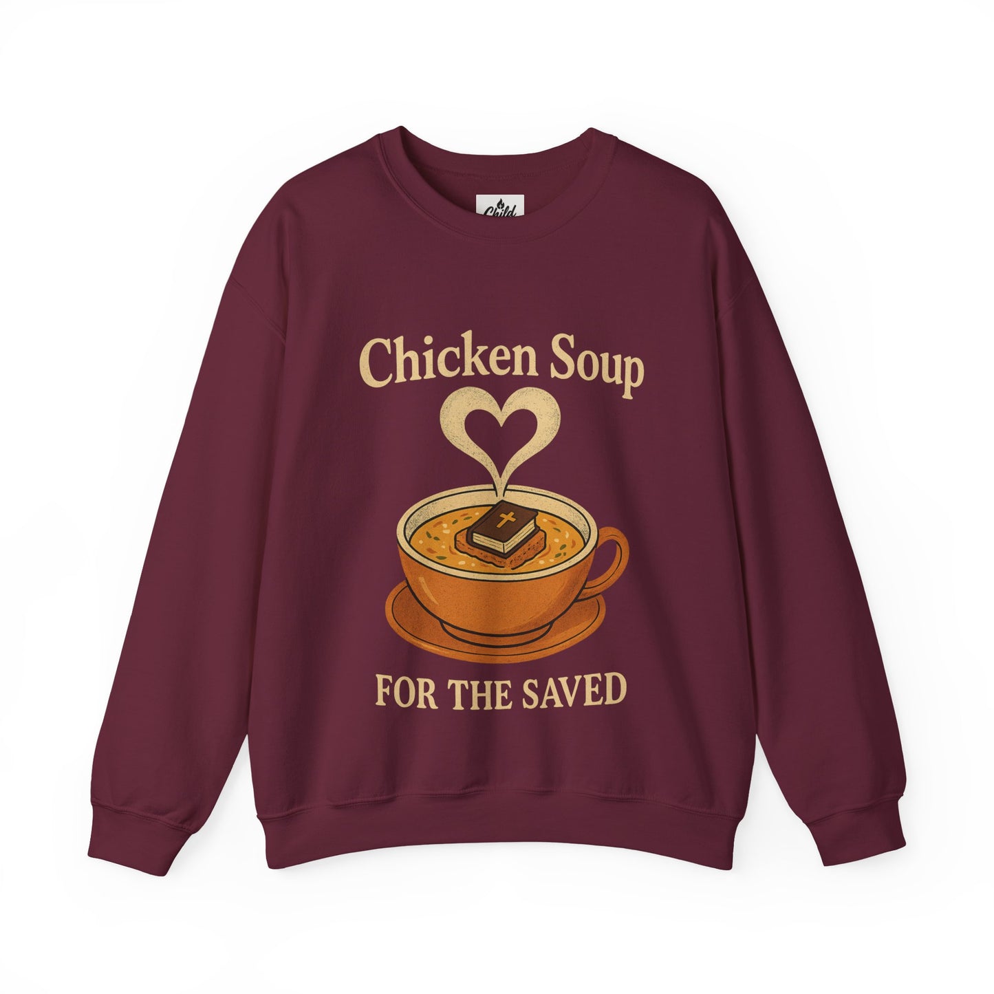 "Chicken Soup for the Saved" - Christian Sweatshirt - Unisex