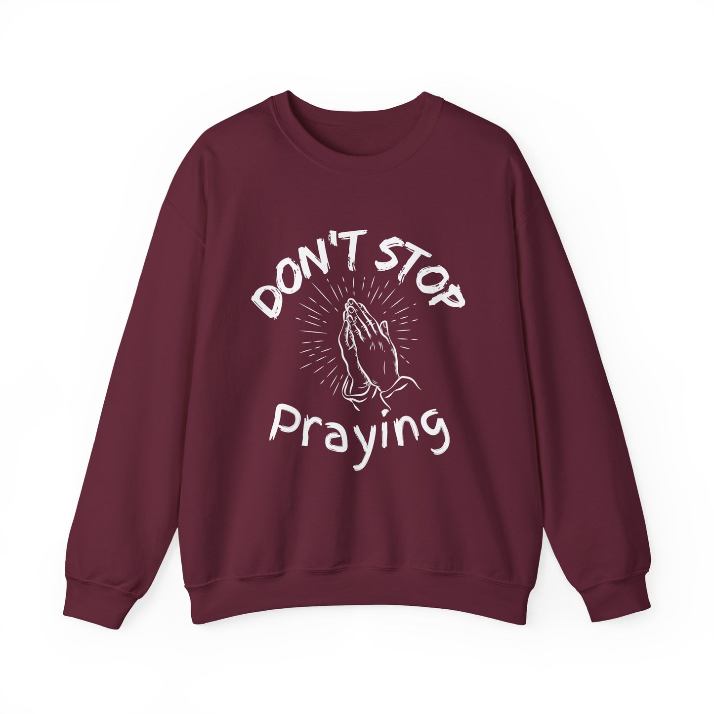 “Don’t Stop Praying” Crewneck Religious Sweatshirt – Cozy Reminder of Faith