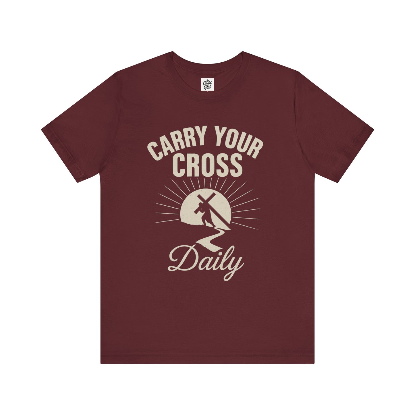"Carry Your Cross Daily" . Unisex Jersey Short Sleeve Tee - Casual Christian Graphic Shirt for Positive Vibes