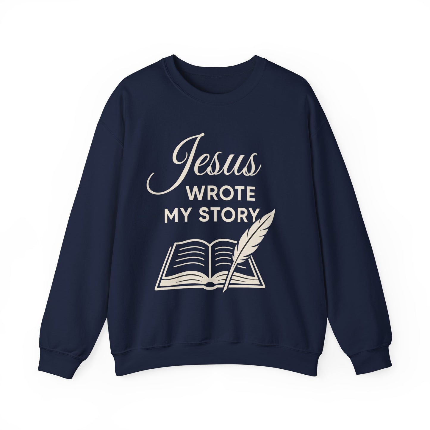 “Jesus Wrote My Story” Crewneck Sweatshirt – Cozy and Meaningful Religious Apparel