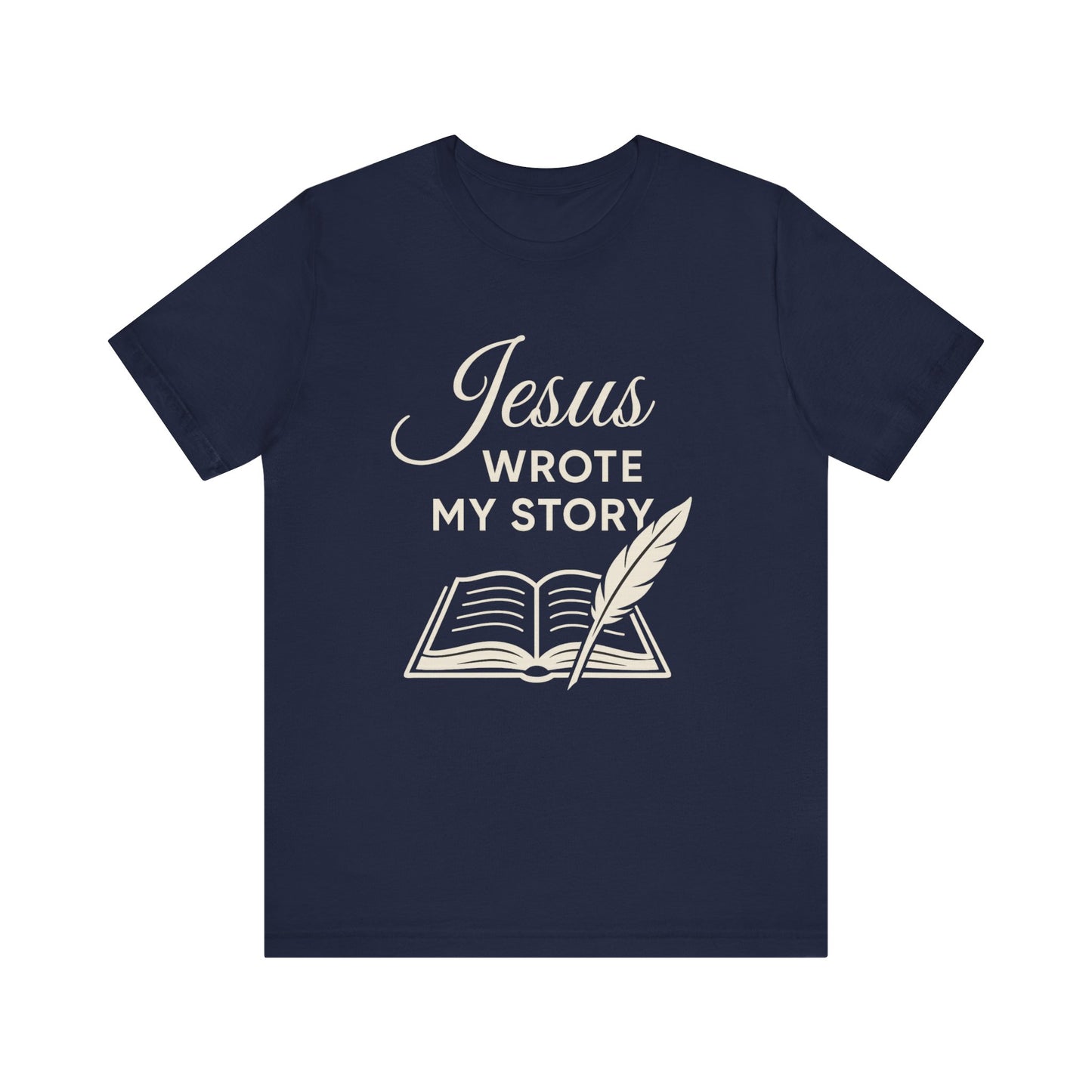 “Jesus Wrote My Story” Religious T-Shirt – Inspirational Faith Message