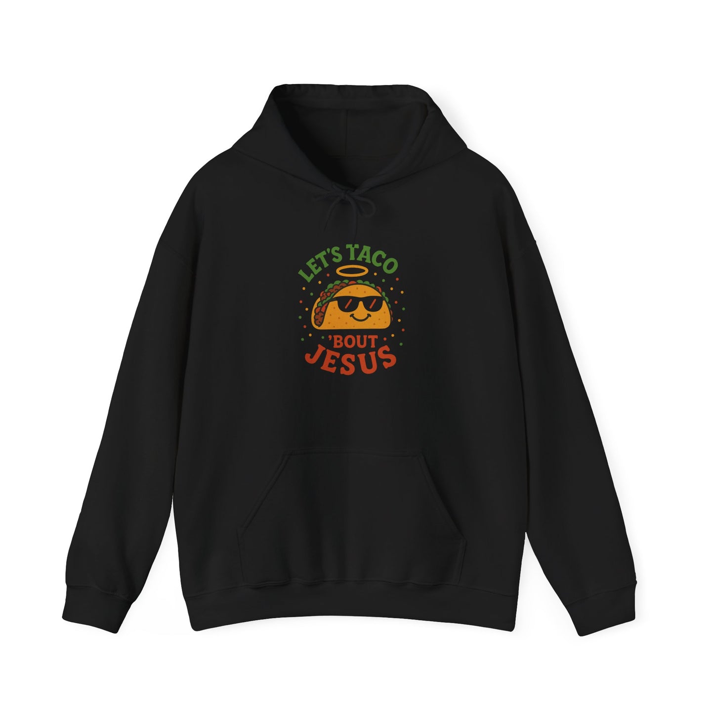 “Let’s Taco ‘Bout Jesus” Religious Hoodie – Unisex Pullover for Foodies of Faith
