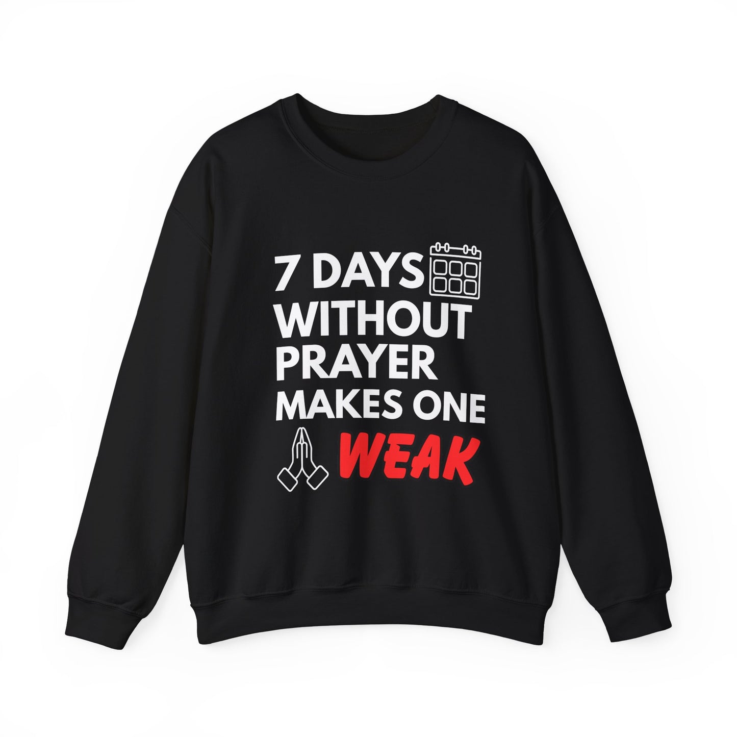 “7 Days Without Prayer Makes One Weak” Religious Pun Crewneck Sweatshirt – Faith & Humor Combined