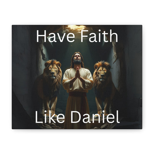 Inspirational Christian Wall Art - "Have Faith Like Daniel" Matte Canvas