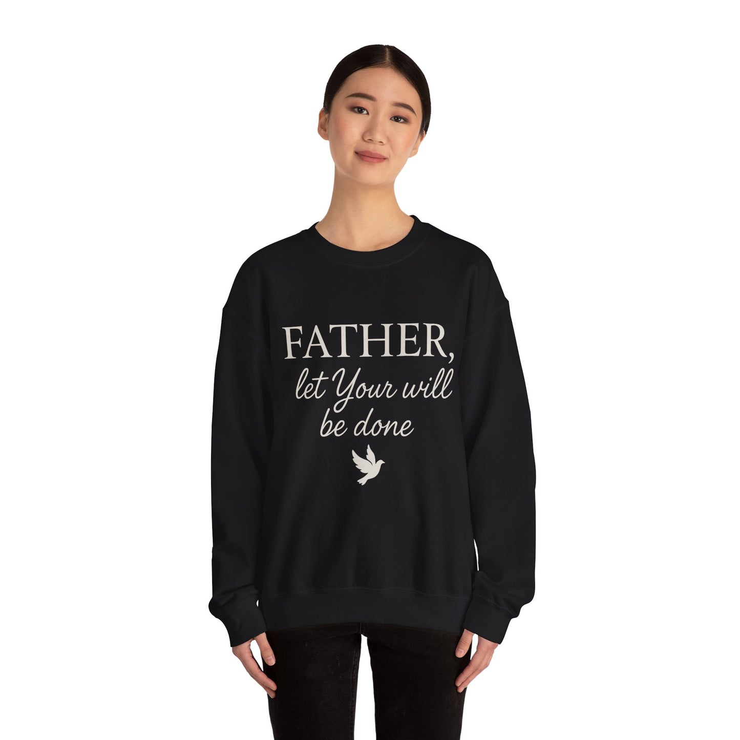 "Father Let Your Will Be Done". Christian Sweatshirt