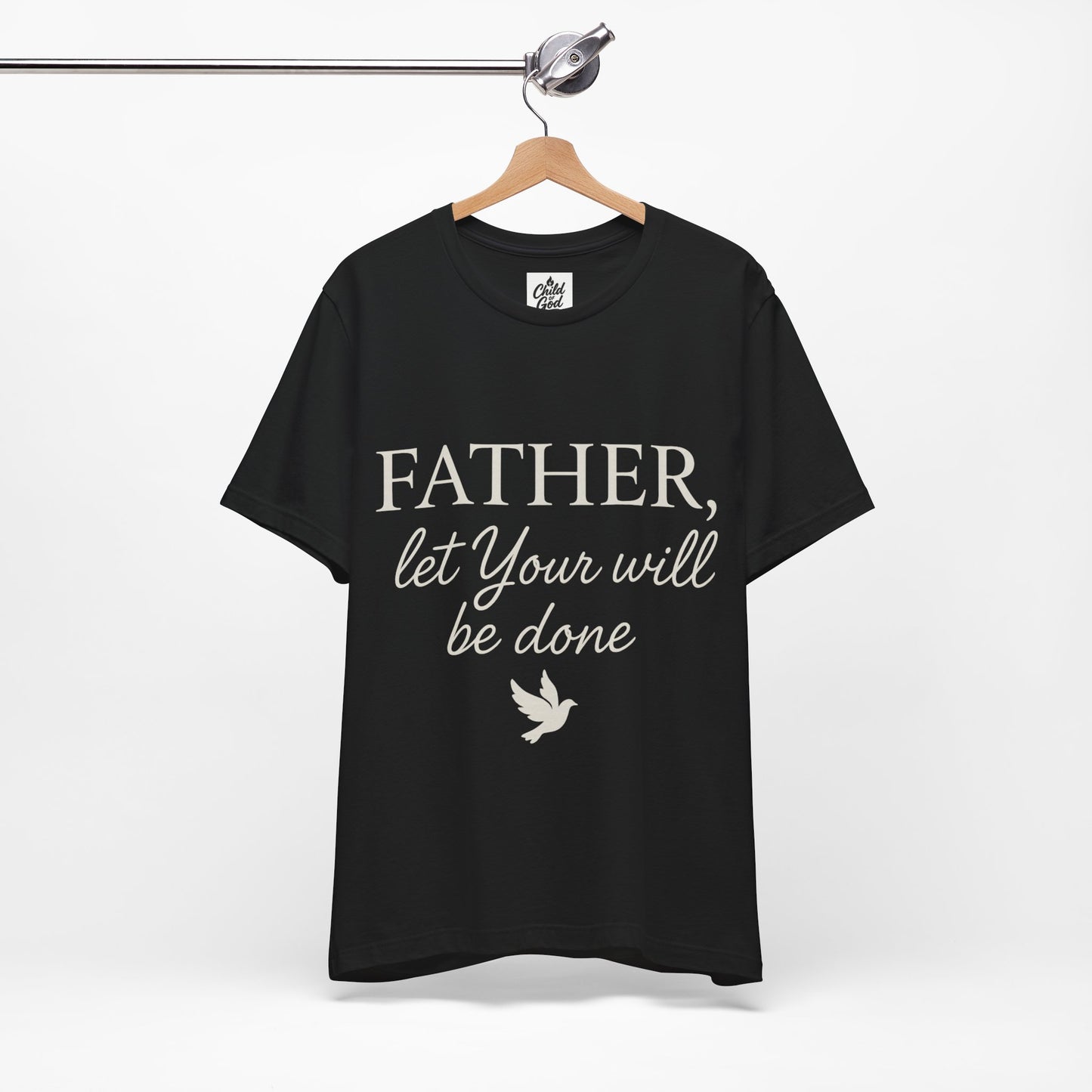 "Father Let Your Will Be Done". Unisex Jersey Short Sleeve Tee - Casual Christian Graphic Shirt for Positive Vibes