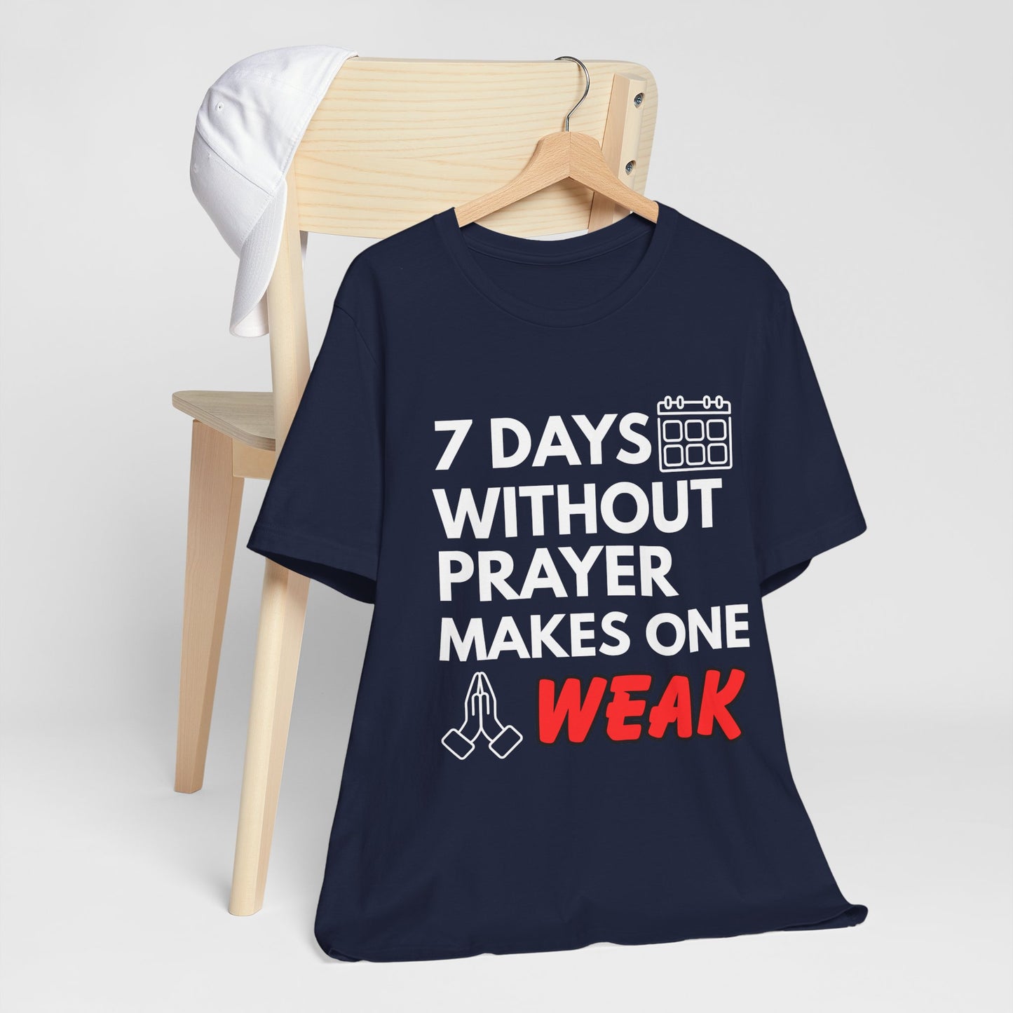 “7 Days Without Prayer Makes One Weak” Religious Pun Graphic Tee – Unisex Jersey Shirt