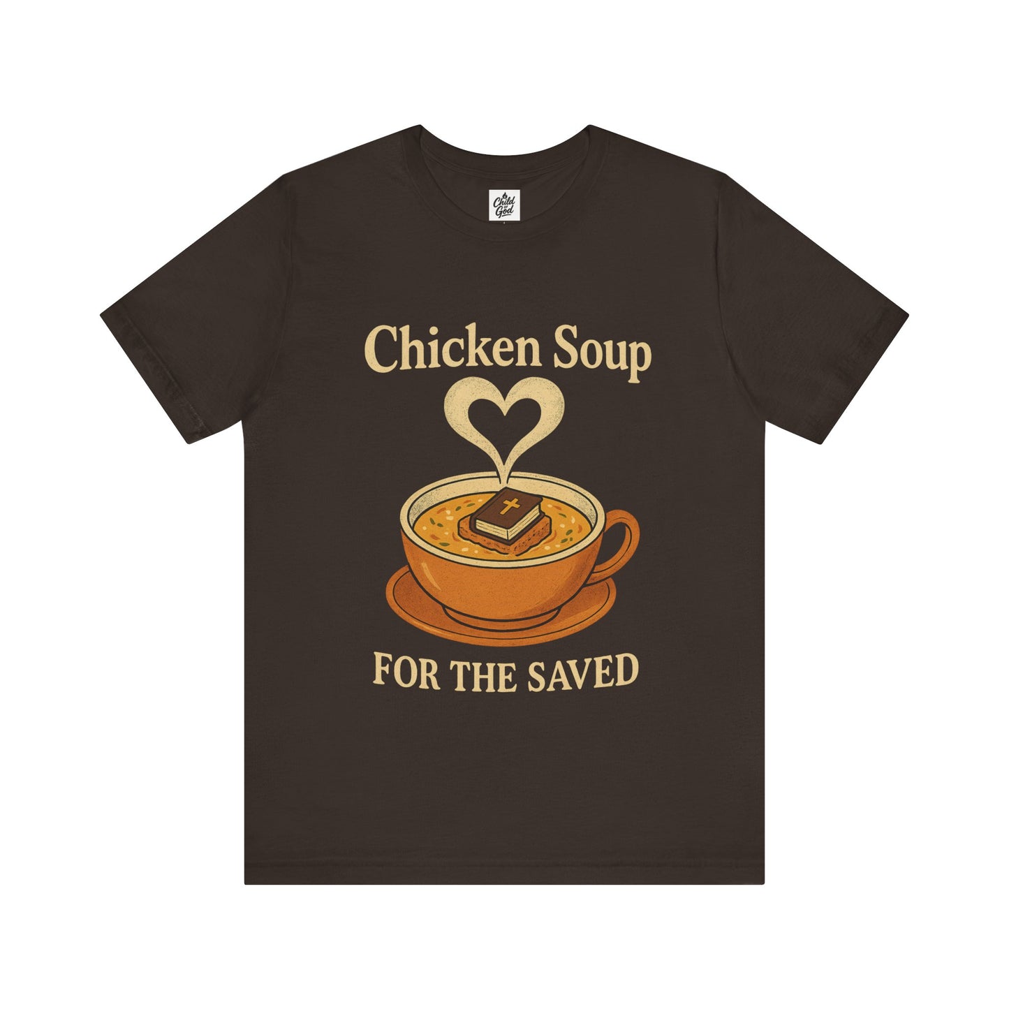 "Chicken Soup for the Saved" . Unisex Jersey Short Sleeve Tee - Casual Christian Graphic Shirt for Positive Vibes