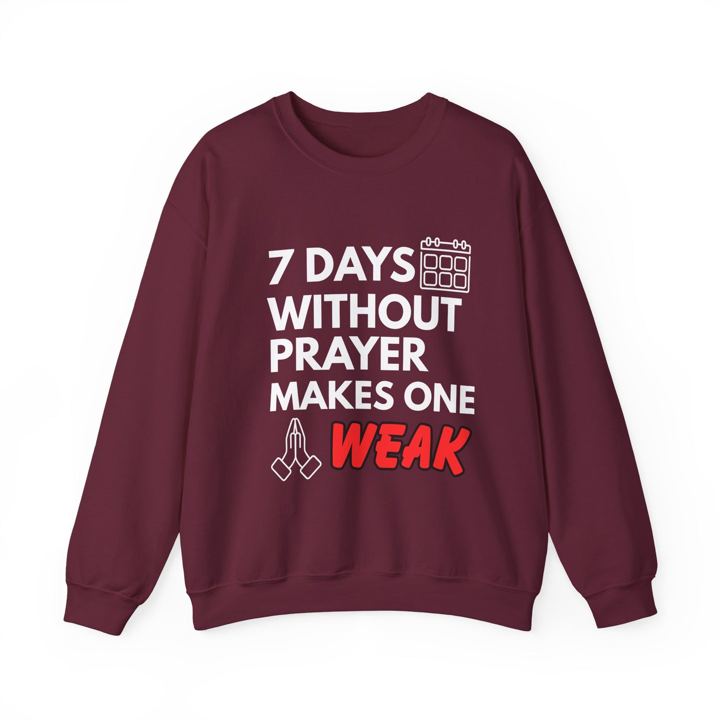 “7 Days Without Prayer Makes One Weak” Religious Pun Crewneck Sweatshirt – Faith & Humor Combined
