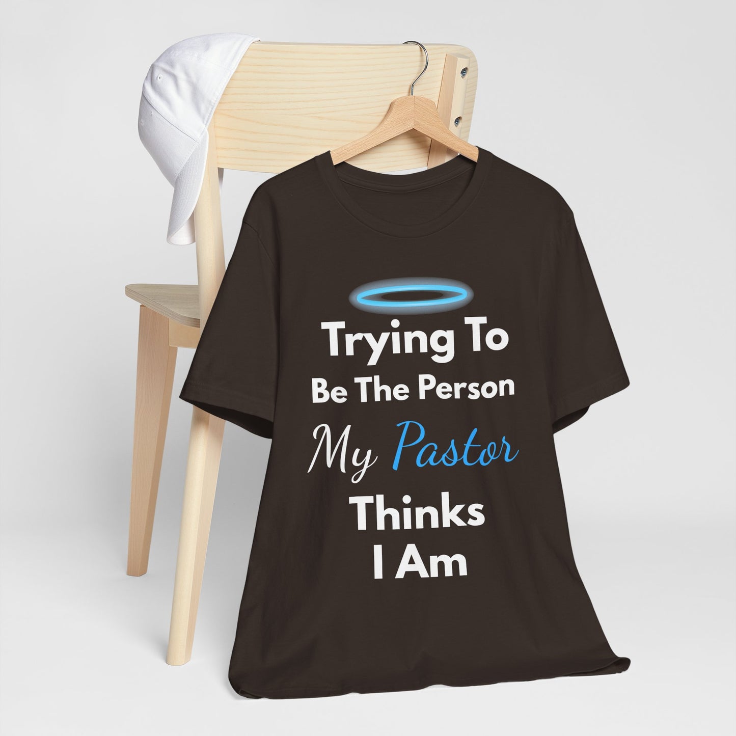 “Trying to Be the Person My Pastor Thinks I Am” Funny Religious T-Shirt – Honest Faith Tee
