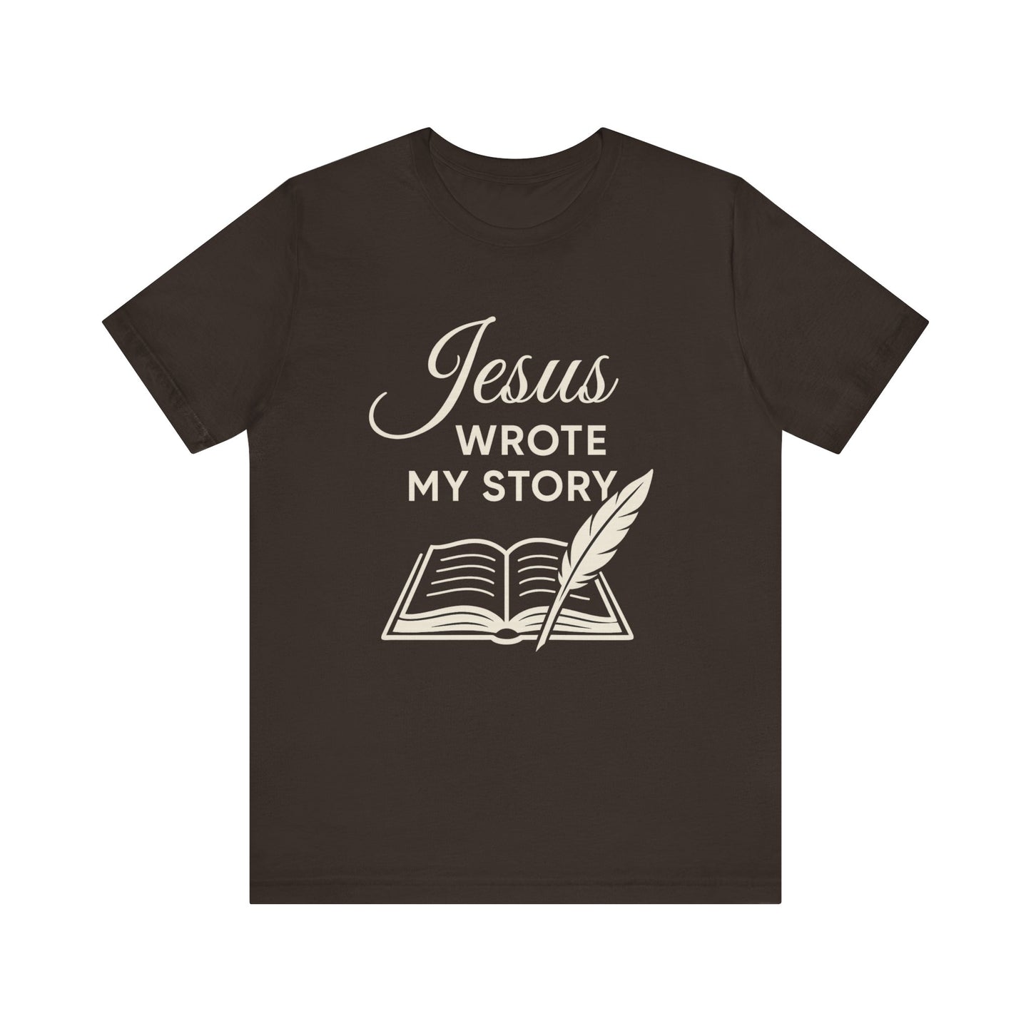 “Jesus Wrote My Story” Religious T-Shirt – Inspirational Faith Message