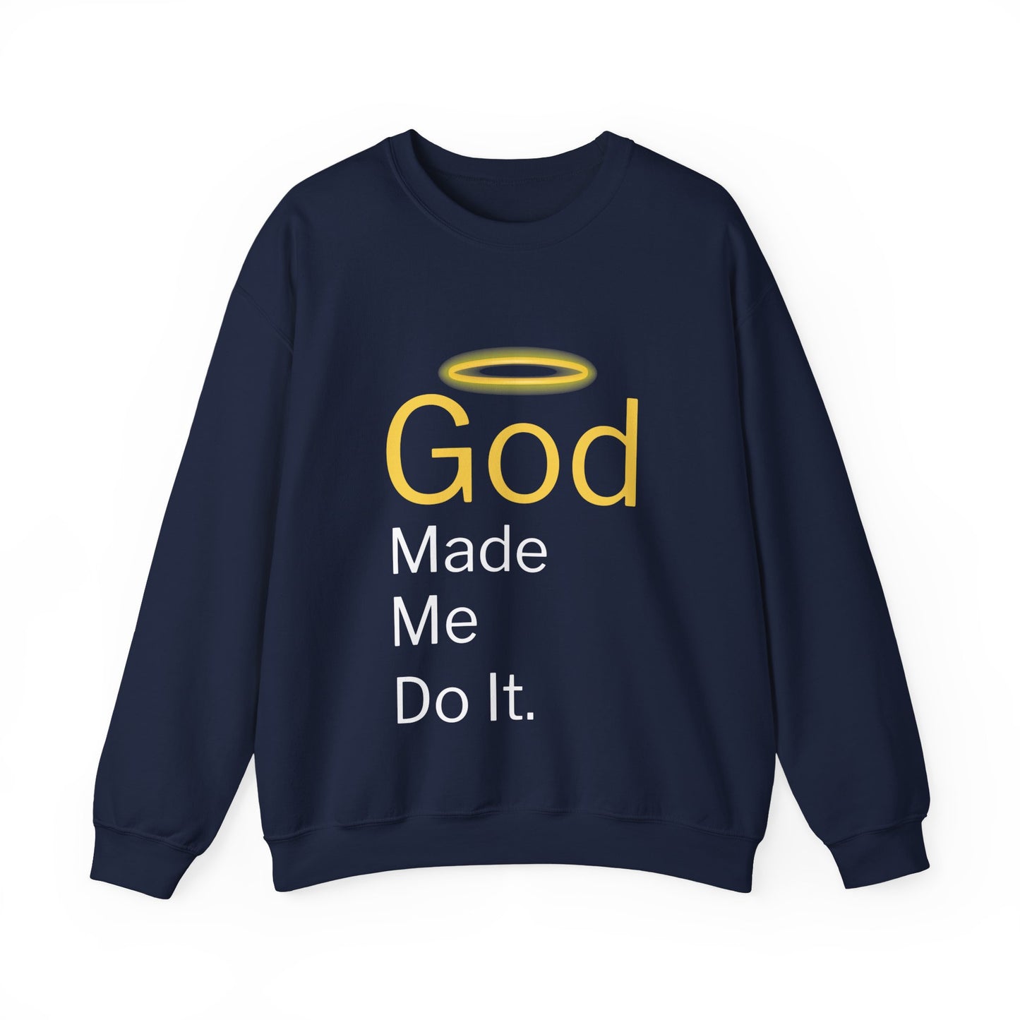 “God Made Me Do It” Religious Crewneck Sweatshirt – Fun & Faithful Comfort