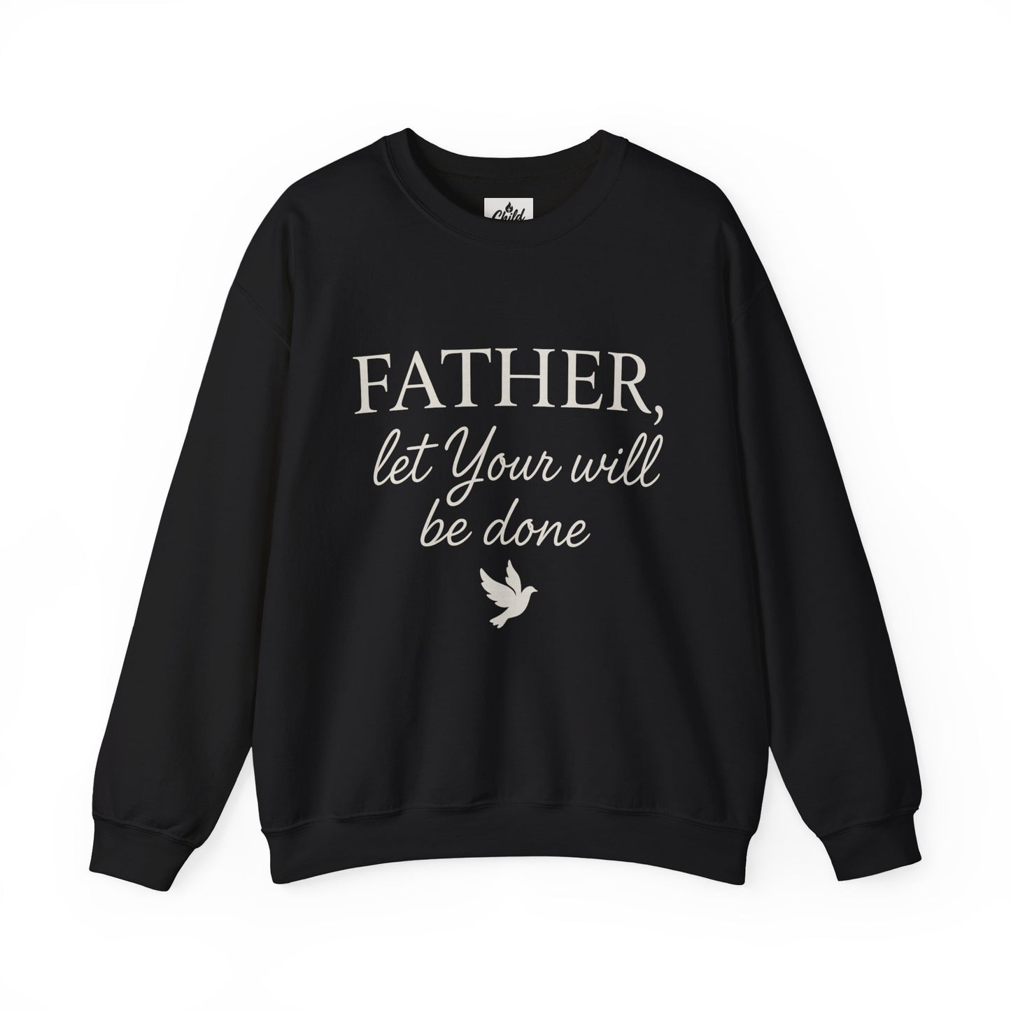 "Father Let Your Will Be Done". Christian Sweatshirt