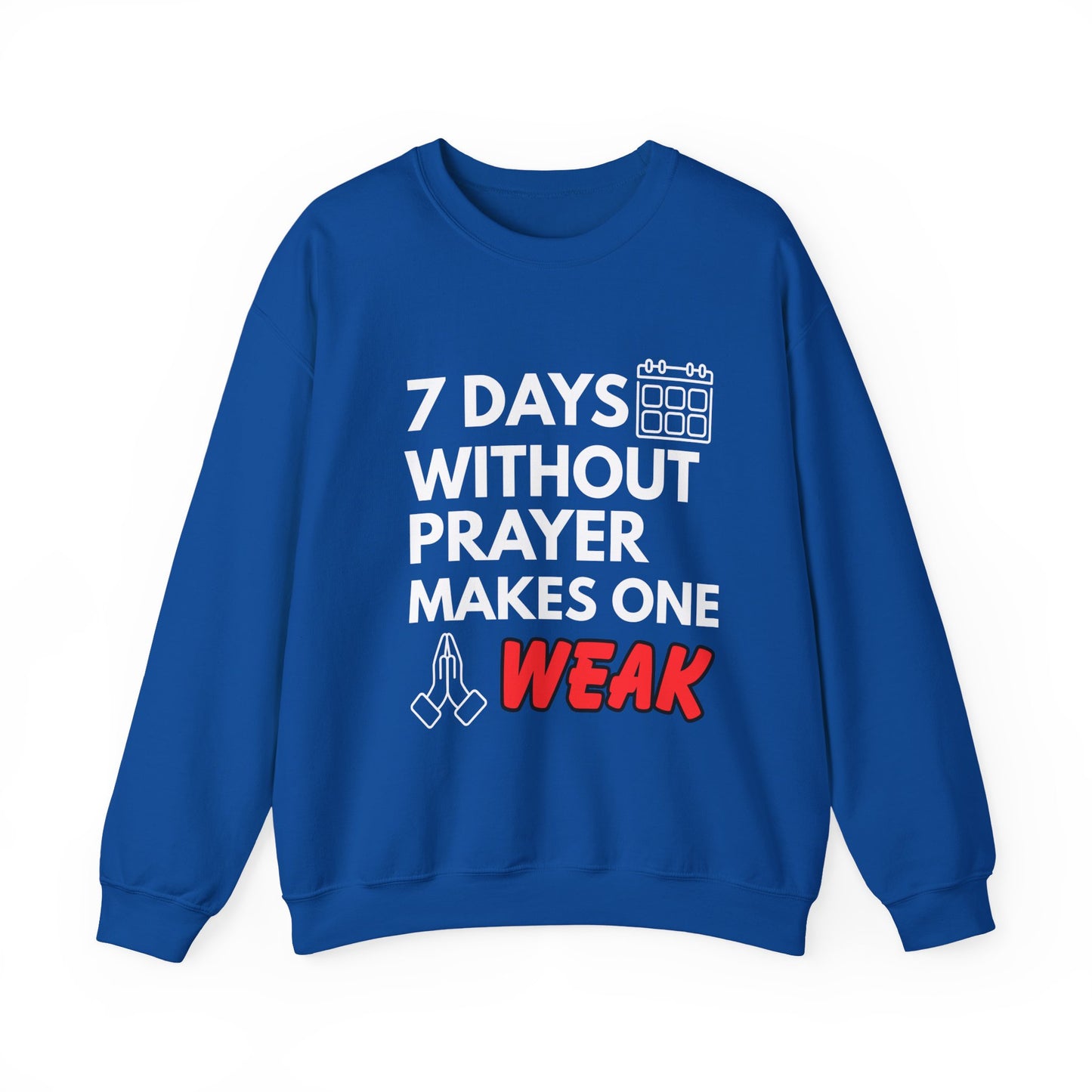 “7 Days Without Prayer Makes One Weak” Religious Pun Crewneck Sweatshirt – Faith & Humor Combined