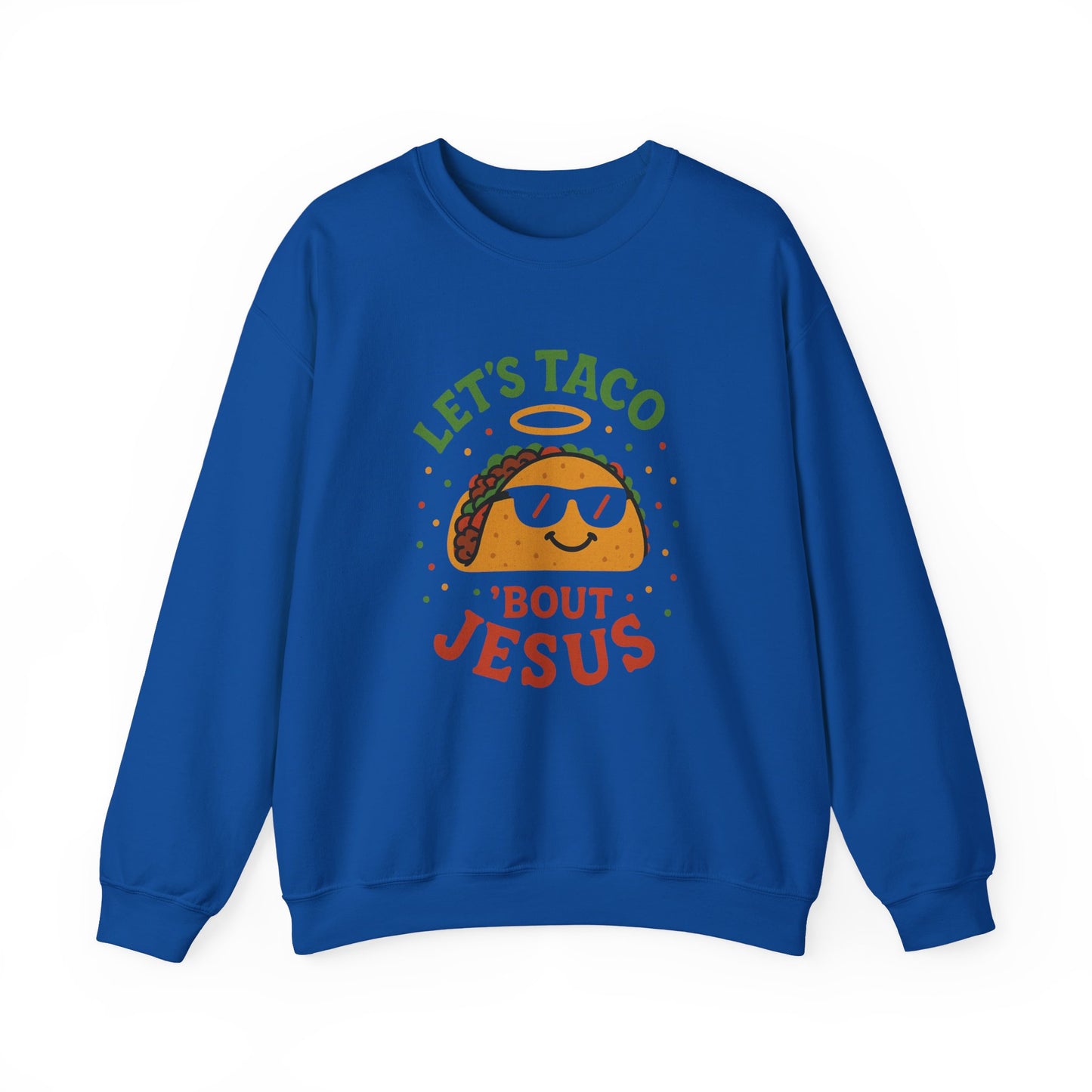“Let’s Taco ‘Bout Jesus” Crewneck Sweatshirt – Cozy Religious Humor Apparel