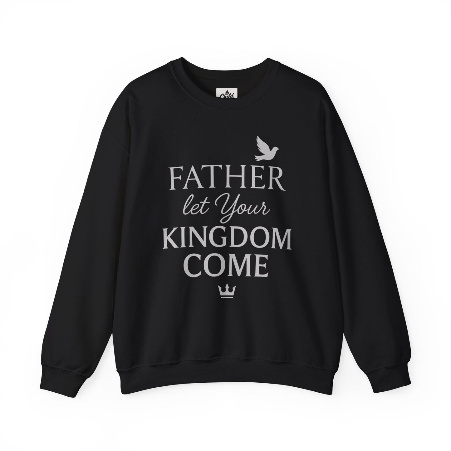 "Father, Let Your KIngdom, Come". Christian Sweatshirt