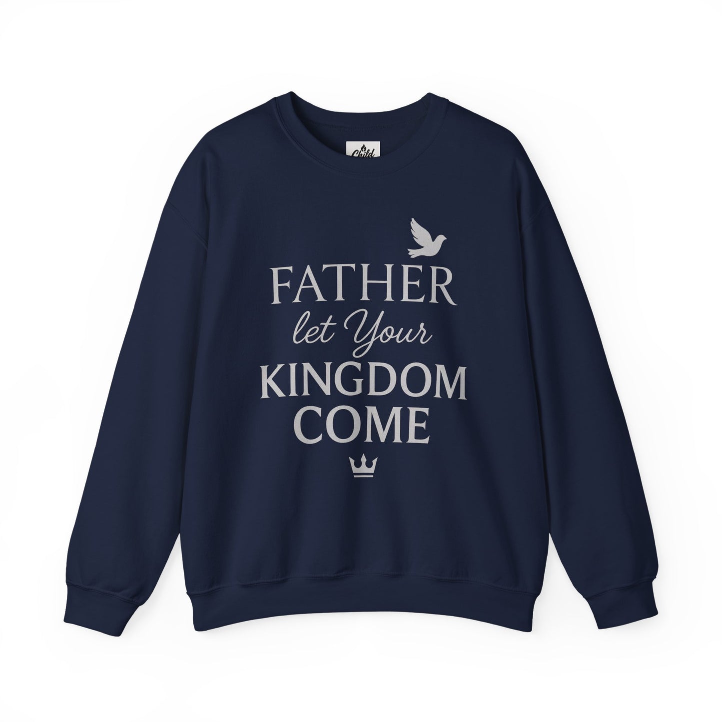 "Father, Let Your KIngdom, Come". Christian Sweatshirt