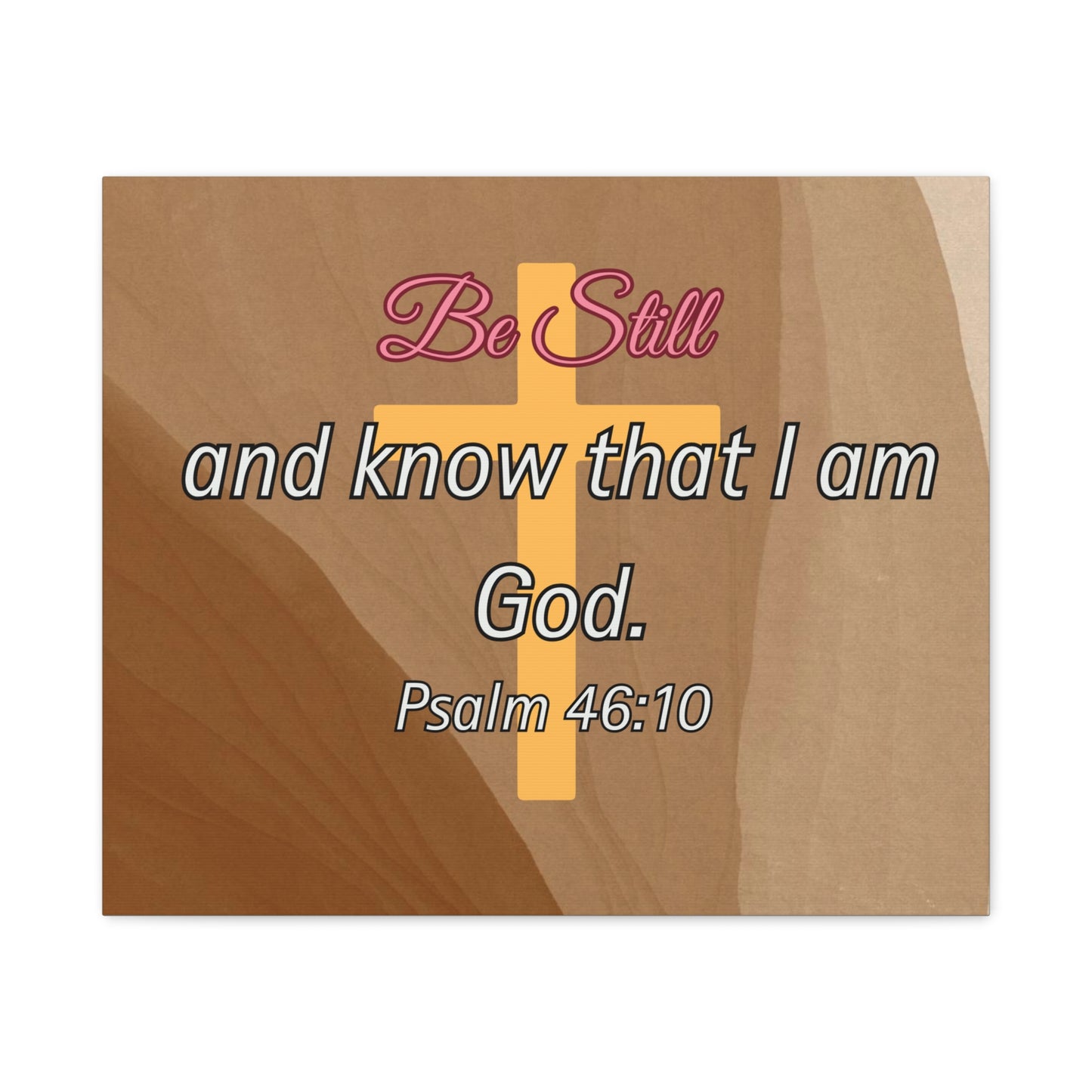 Inspirational Christian Wall Art - "Be still and know that I am God" Matte Canvas