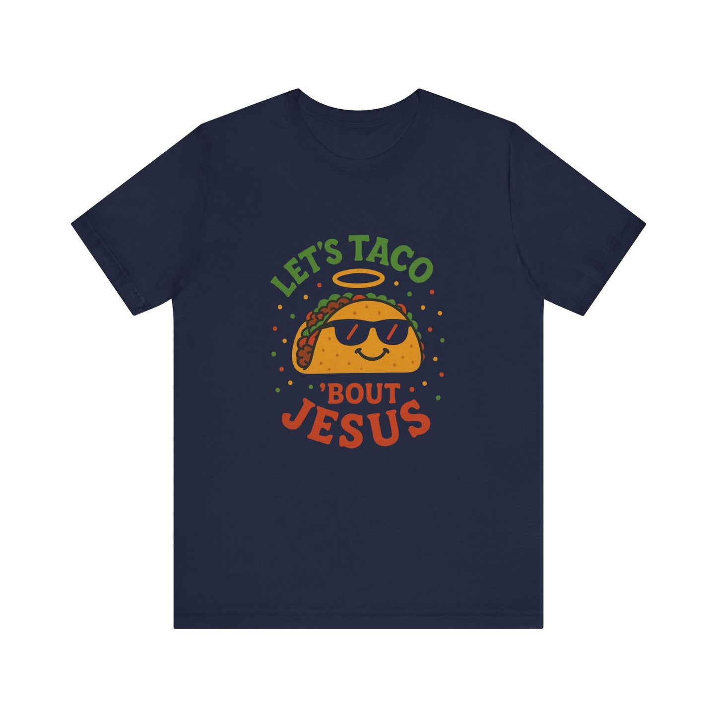 “Let’s Taco ‘Bout Jesus” Religious T-Shirt – Funny Faith-Based Graphic Tee