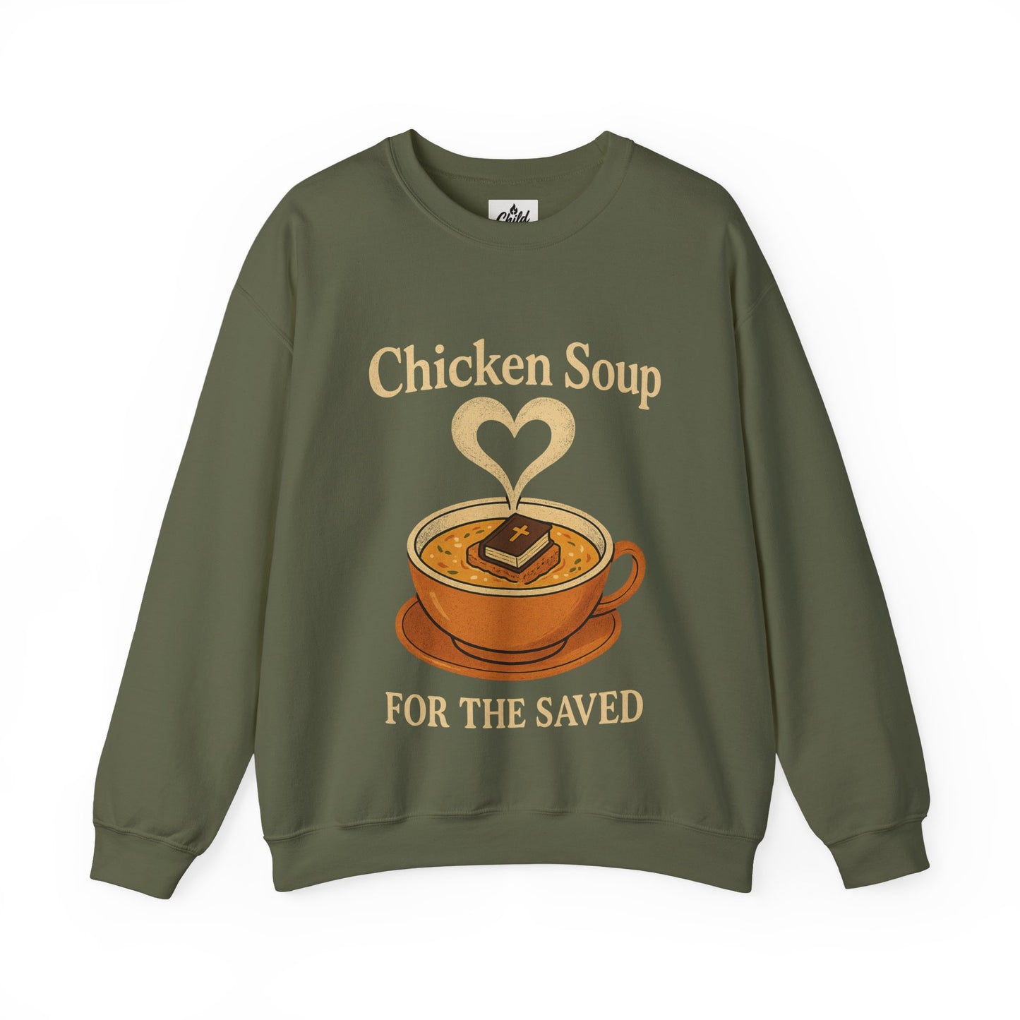 "Chicken Soup for the Saved" - Christian Sweatshirt - Unisex