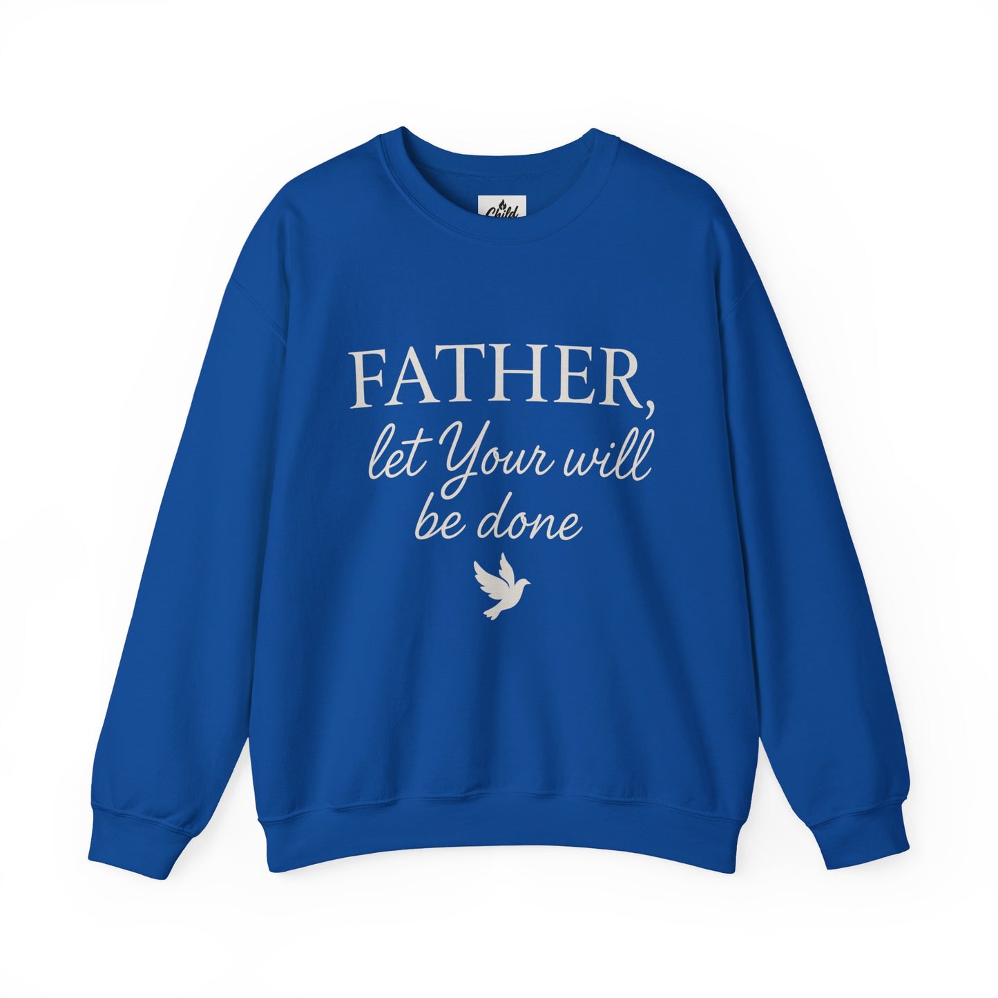 "Father Let Your Will Be Done". Christian Sweatshirt