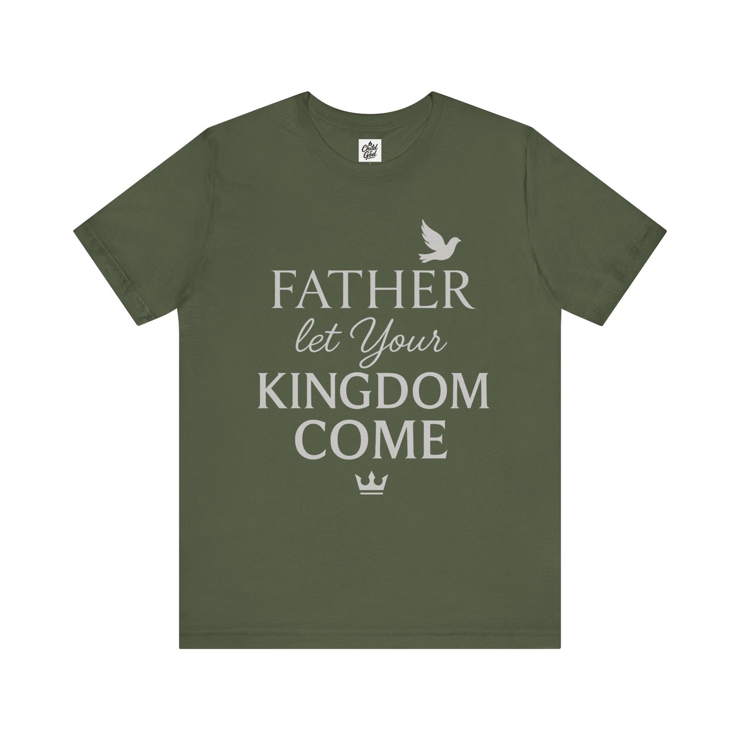 "Father, Let Your KIngdom, Come". Unisex Jersey Short Sleeve Tee - Casual Christian Graphic Shirt for Positive Vibes