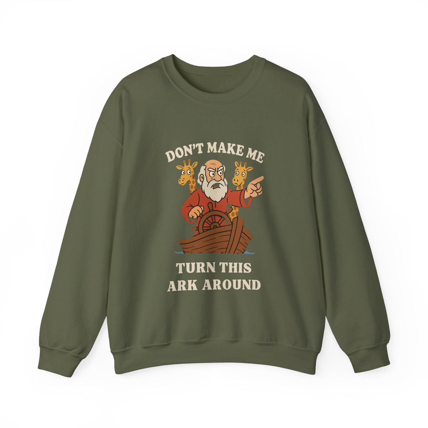 “Don’t Make Me Turn This Ark Around” Religious Crewneck Sweatshirt – Faith-Based Humor and Comfort