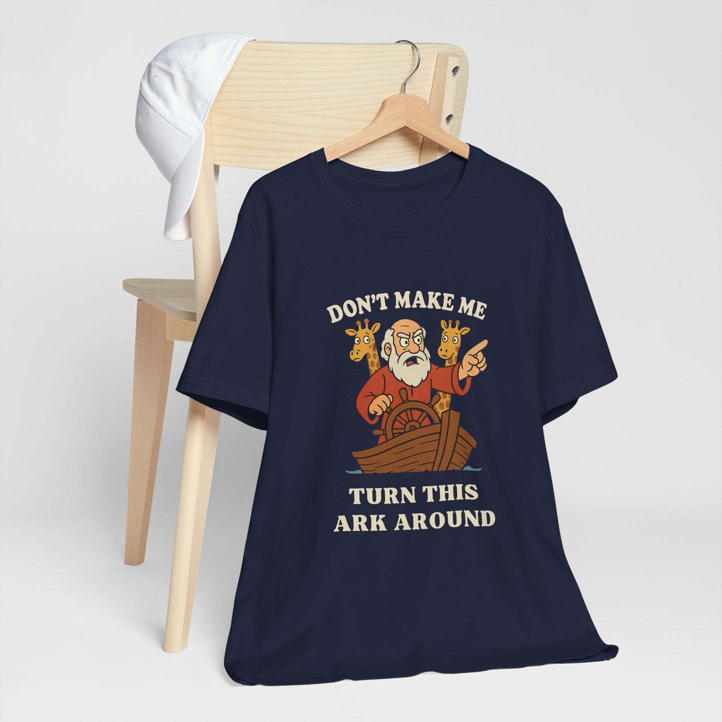 “Don’t Make Me Turn This Ark Around” Funny Religious T-Shirt – Noah’s Ark Inspired Faith Humor