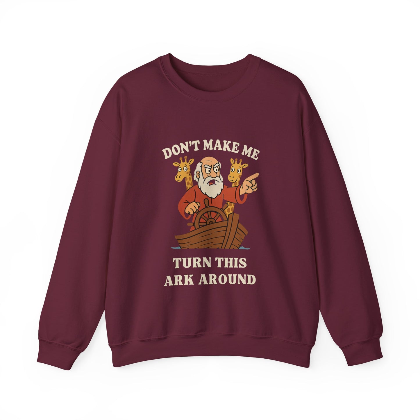 “Don’t Make Me Turn This Ark Around” Religious Crewneck Sweatshirt – Faith-Based Humor and Comfort