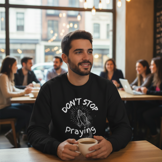 “Don’t Stop Praying” Crewneck Religious Sweatshirt – Cozy Reminder of Faith