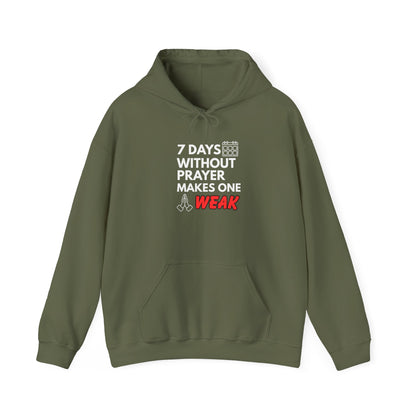 “7 Days Without Prayer Makes One Weak” Religious Hoodie – Faith-Based Unisex Pullover with a Bold Message