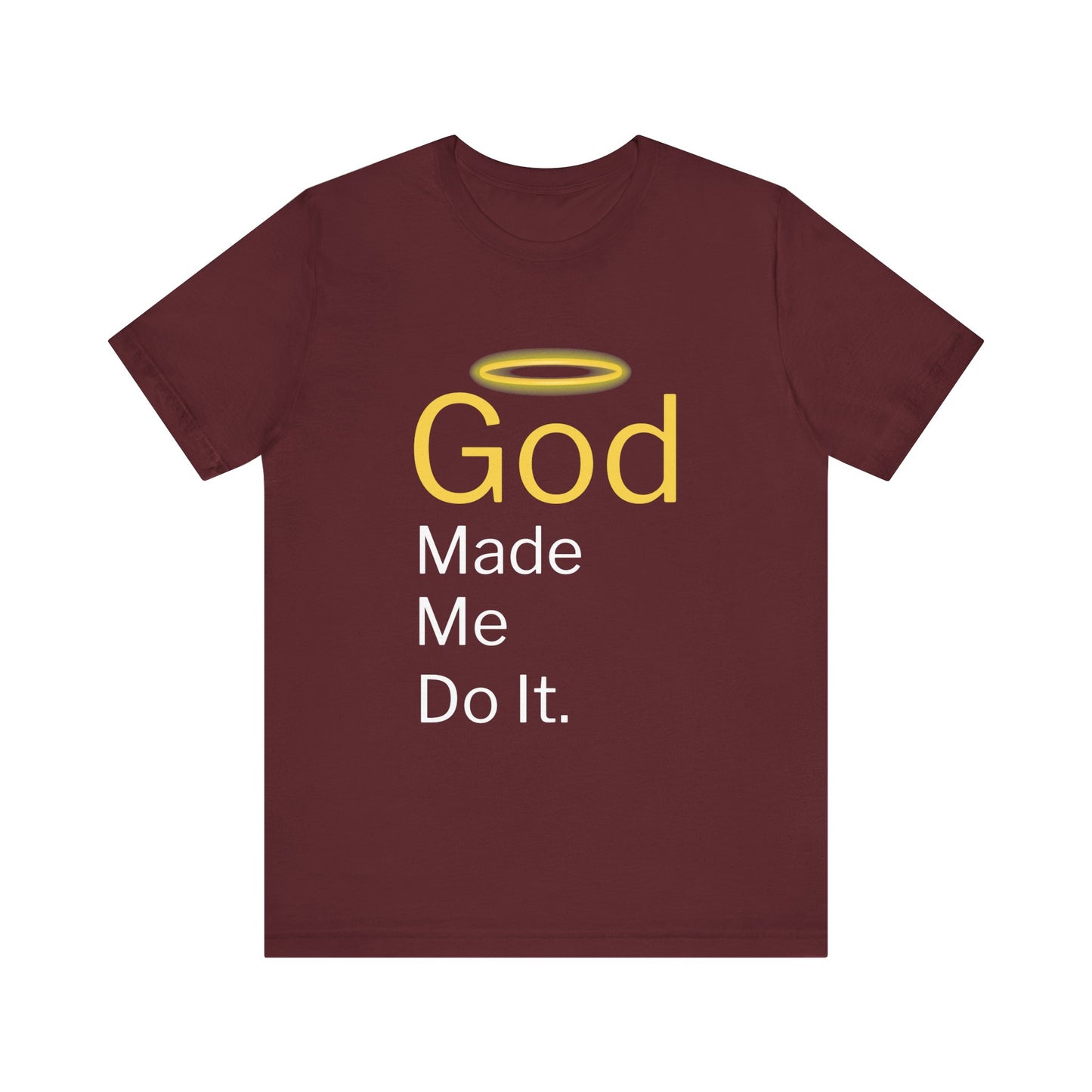 “God Made Me Do It” Religious T-Shirt – Playful Faith Statement