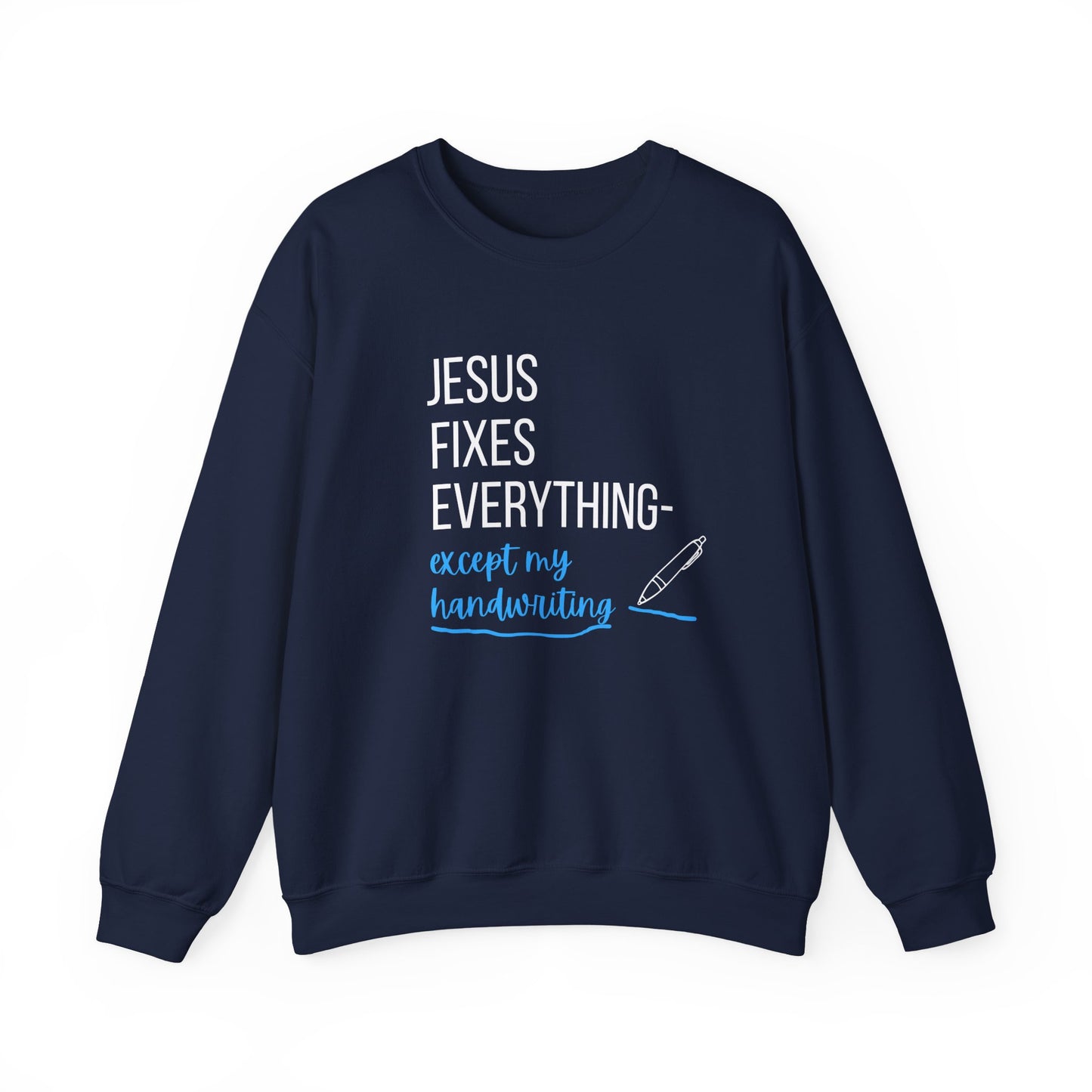 “Jesus Fixes Everything—Except My Handwriting” Religious Crewneck Sweatshirt – Fun & Faithful Style