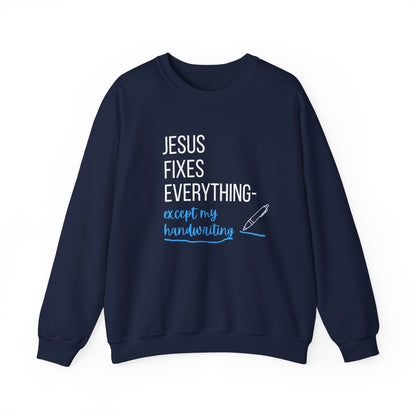 “Jesus Fixes Everything—Except My Handwriting” Religious Crewneck Sweatshirt – Fun & Faithful Style