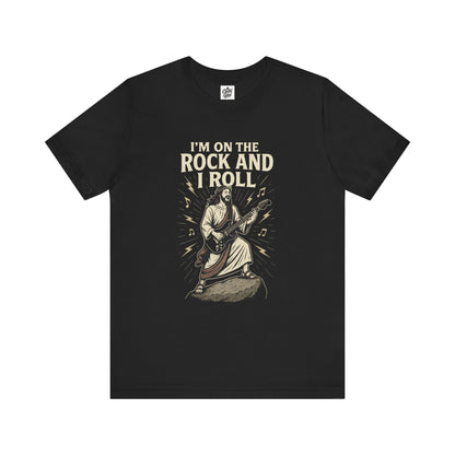 "I'm on the Rock and I Roll" . Unisex Jersey Short Sleeve Tee - Casual Christian Graphic Shirt for Positive Vibes