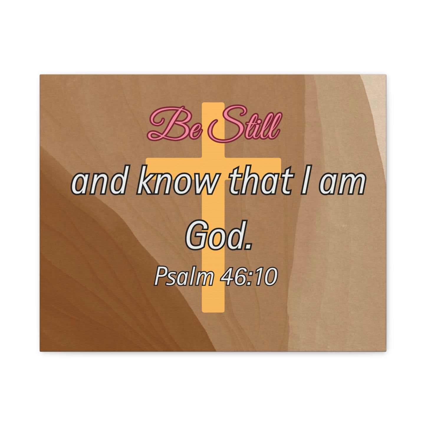 Inspirational Christian Wall Art - "Be still and know that I am God" Matte Canvas