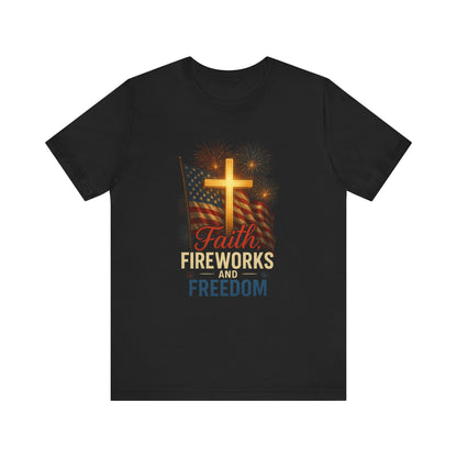 “Faith, Fireworks, and Freedom” Christian T-Shirt – Patriotic Summer Style for Believers