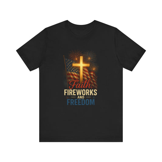 “Faith, Fireworks, and Freedom” Christian T-Shirt – Patriotic Summer Style for Believers